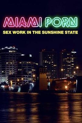 迈阿密色情：阳光下的性工作
