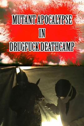 MutantApocalypseinDrugfuckDeathcamp