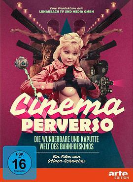 CinemaPerverso-DiewunderbareundkaputteWeltdesBahnho